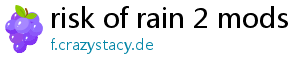 risk of rain 2 mods